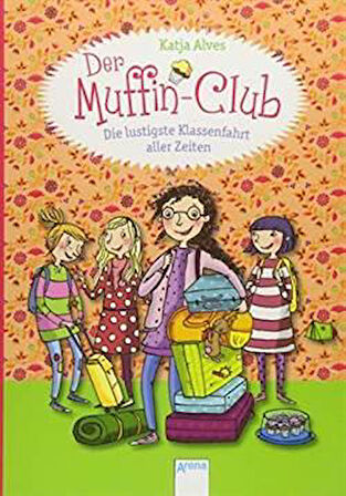 Muffin-Club 5: Die lustigste Klassenfahrt aller Zeiten - Katja Alves