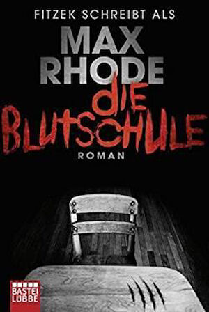 Die Blutschule - Max Rhode