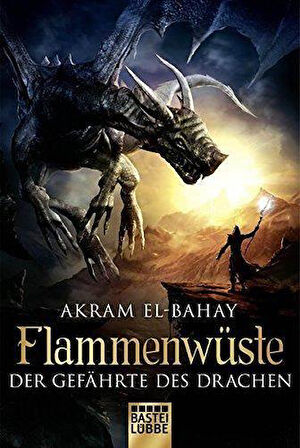Flammenwüste (Der gefährte des Drachen) - Akram El-Bahay