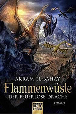 Flammenwüste (Der feuerlose Drache) - Akram El-Bahay