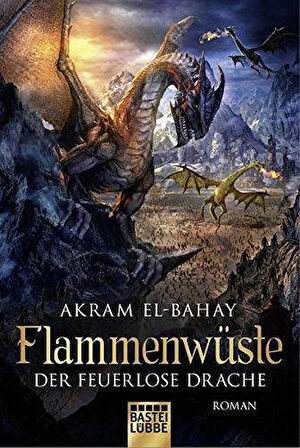 Flammenwüste (Der feuerlose Drache) - Akram El-Bahay
