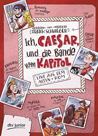 Ich Caesar und die bande vom Kapitol: Live aus dem alten Rom - Frank Schwieger