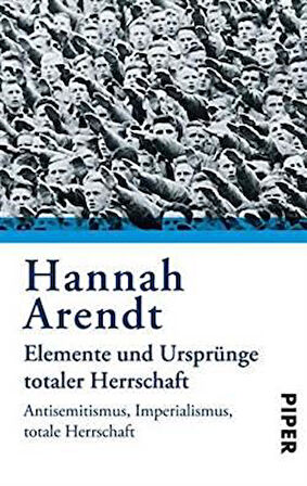 Elemente Und Ursprünge Totaler Herrshaft - Hannah Arendt