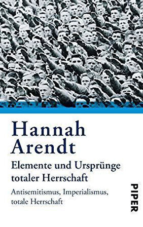 Elemente Und Ursprünge Totaler Herrshaft - Hannah Arendt