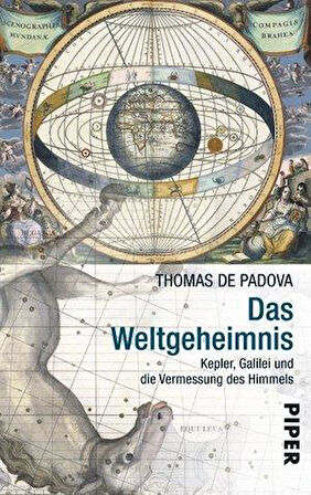 Das Weltgehimnis: Kepler, Galiei Und Die Vermessung Des Himmels - Thomas de Padova