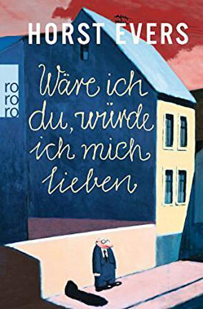 Ware ich du, würde ich mich lieben - Horst Evers
