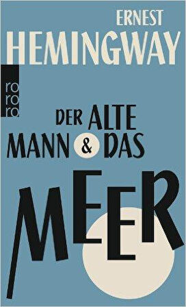 Der alte Mann und Das Meer - Ernest Hemingway