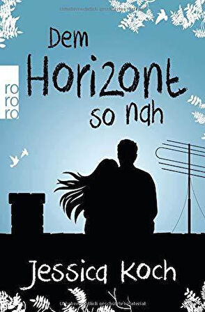 Dem Horizont so nah (Danny-Trilogie 1) - Jessica Koch