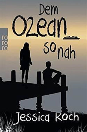 Dem Ozean So Nah (Danny-Trilogie 3) - Jessica Koch