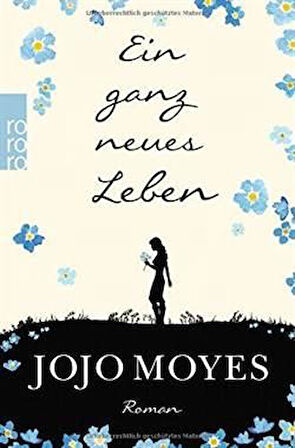 Ein Ganz Neues Leben (Lou 2) - Jojo Moyes
