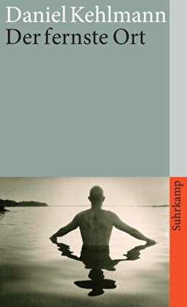 Der fernste ort - Daniel Kehlmann