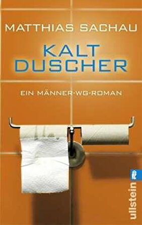 Kaltducher: Ein manner-WG-roman - Matthias Sachau