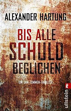 Bis Alle Schuld Beglichen (Jan-Tommen 1) - Alexander Hartung