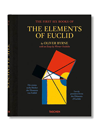 Taschen Oliver Byrne. The First Six Books Of The Elements Of Euclid 9783836577380