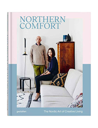 Gestalten Northern Comfort the Nordic Art of Creative Living 9783899559620