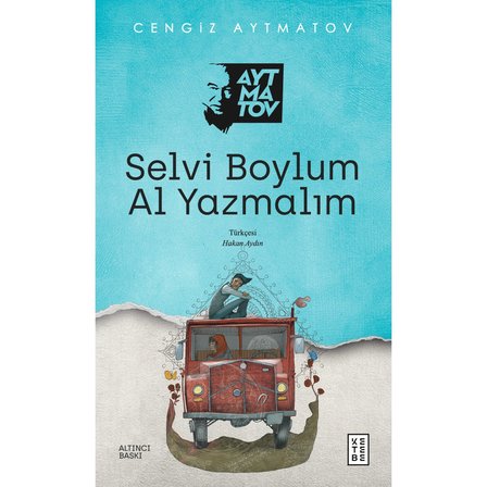 Selvi Boylum Al Yazmalım Cengiz Aytmatov Ciltsiz KETEBE YAYINCILIĞI 136 Sayfa