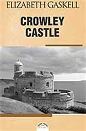 Crowley Castle (Crowley Kalesi) / Elizabeth Gaskell