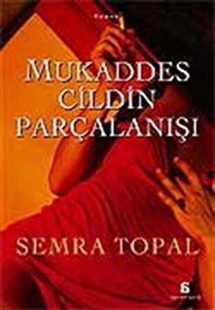 Mukaddes Cildin Parçalanışı / Semra Topal