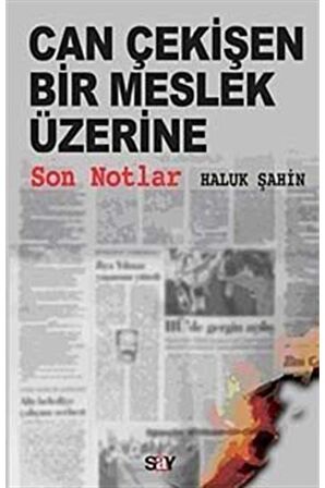 Can Çekişen Bir Meslek Üzerine Son Notlar