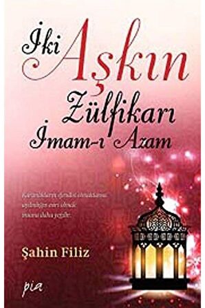 İki Aşkın Zülfikarı İmam-ı Azam