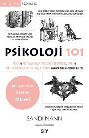 Psikoloji 101 & Kişilik ve Motivasyondan Psikolojik Terapilere, Stres ve Ruh Sağlığından Duygulara, Psikoloji Hakkında Bilmeniz Gereken Her Şey / Dr. Sandi Mann