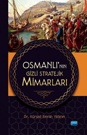 Osmanlı’nın Gizli Stratejik Mimarları