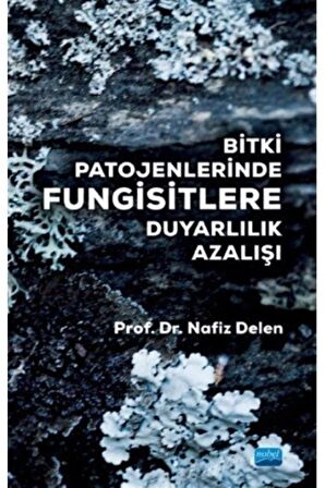 Bitki Patojenlerinde Fungisitlere Duyarlılık Azalışı