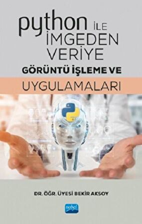 Python ile İmgeden Veriye Görüntü İşleme ve Uygulamaları