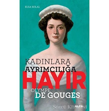 Kadınlara Ayrımcılığa Hayır - Olympe de Gouges