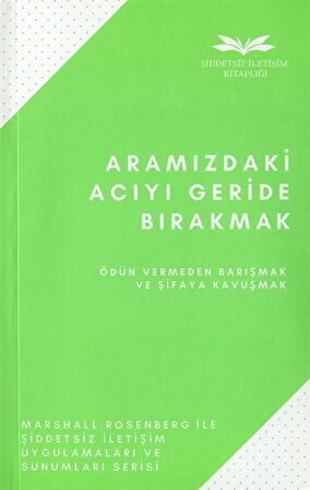 Aramızdaki Acıyı Geride Bırakmak / Marshall B. Rosenberg