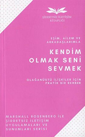 Kendim Olmak Seni Sevmek / Marshall B. Rosenberg