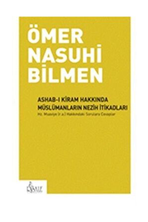 Ashab-ı Kiram Hakkında Müslümanların Nezih İtikadları