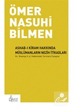 Ashab-ı Kiram Hakkında Müslümanların Nezih İtikadları