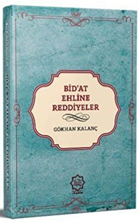 Günümüz Bid’at Ehline Reddiyeler