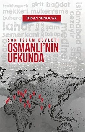 Osmanlı'nın Ufkunda Son İslam Devleti