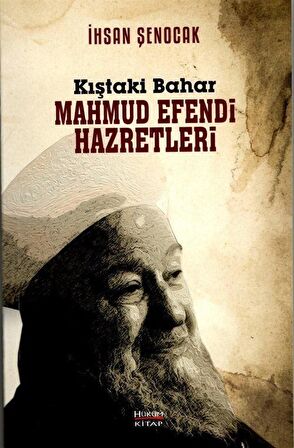 Kıştaki Bahar Mahmud Efendi Hazretleri / İhsan Şenocak