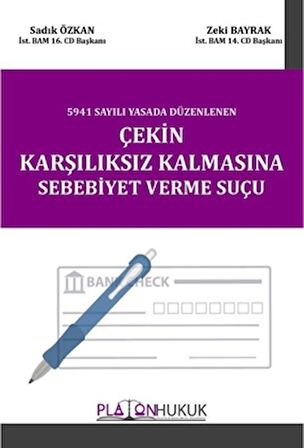 5941 Sayılı Yasada Düzenlenen Çekin Karşılıksız Kalmasına Sebebiyet Verme Suçu