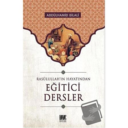 Rasullah'ın Hayatından Eğitici Dersler