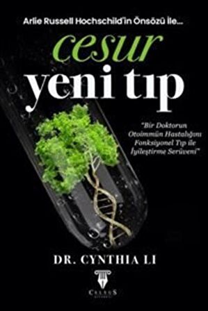 Cesur Yeni Tıp & Bir Dokturun Otoimmün Hastalığını Fonksiyonel Tıp ile İyileştirme Serüveni / Arlie Russell Hochschild