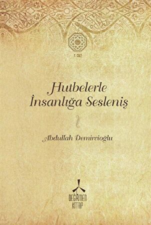Hutbelerle İnsanlığa Sesleniş - Cilt 1