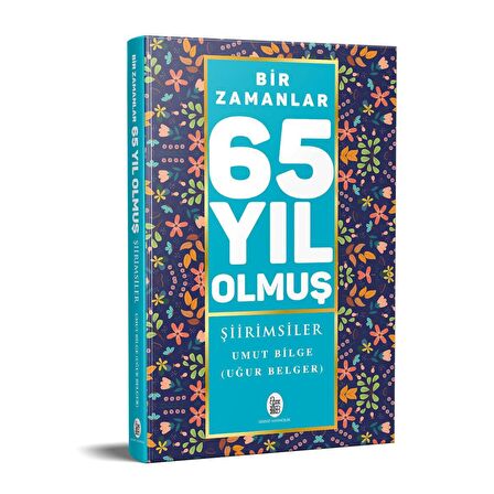 BİR ZAMANLAR 65 YIL OLMUŞ