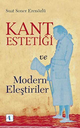 Kant Estetiği ve Modern Eleştiriler