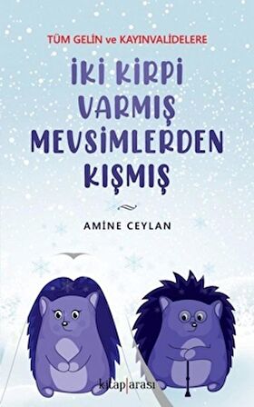 İki Kirpi Varmış Mevsimlerden Kışmış