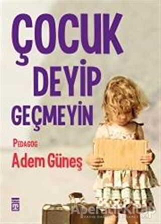 Çocuk Deyip Geçmeyin