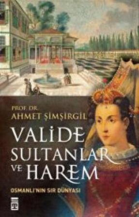 Valide Sultanlar ve Harem