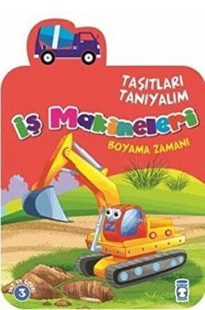 İş Makineleri Boyama Zamanı - Taşıtları Tanıyalım