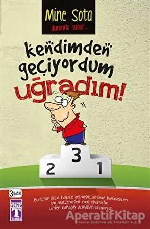 Kendimden Geçiyordum Uğradım! - Mine Sota - Genç Timaş