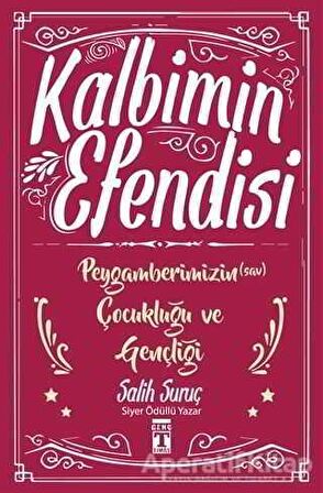 Kalbimin Efendisi - Peygamberimizin Çocukluğu ve Gençliği