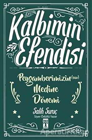 Kalbimin Efendisi - Peygamberimizin Medine Dönemi