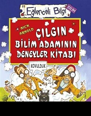 Çılgın Bilim Adamının Deneyler Kitabı - Eğlenceli Bilgi Bilim 51